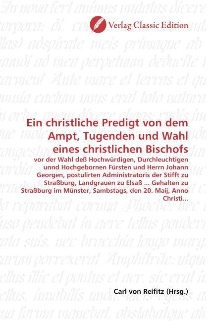 Produktbild: Ein christliche Predigt von dem Ampt, Tugenden und Wahl eines christlichen Bischofs