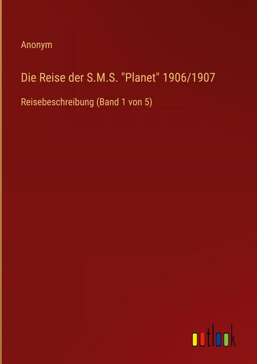 Produktbild: Die Reise der S.M.S. "Planet" 1906/1907