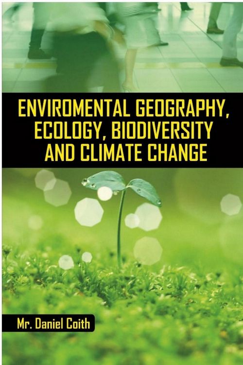 Produktbild: Environmental Geography, Ecology, Biodiversity and Climate Change