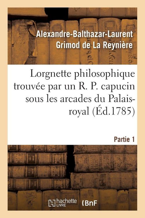 Produktbild: Lorgnette philosophique trouv&eacute;e par un R. P. capucin sous les arcades du Palais-royal, Partie 1