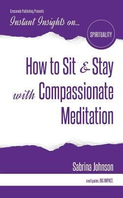 Produktbild: How to Sit & Stay with Compassionate Meditation