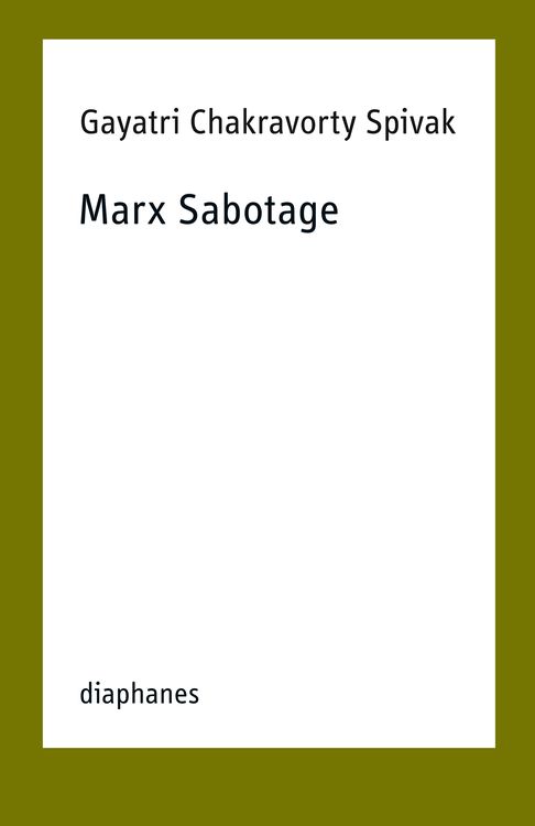 Bild vom Artikel Marx Sabotage vom Autor Gayatri Chakravorty Spivak