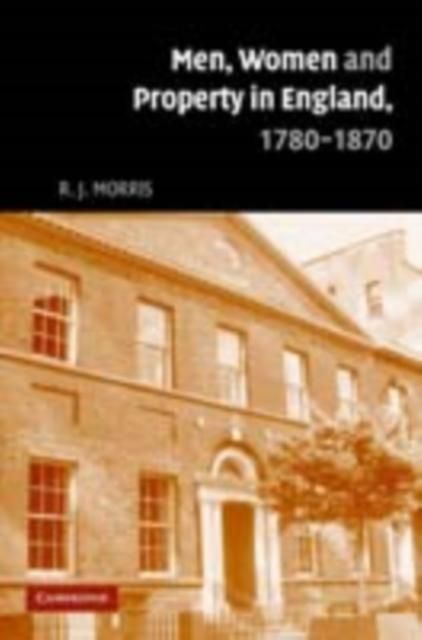 Produktbild: Men, Women and Property in England, 1780-1870