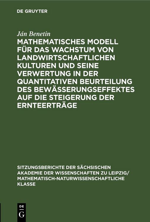 Produktbild: Mathematisches Modell f&uuml;r das Wachstum von landwirtschaftlichen Kulturen und seine Verwertung in der quantitativen Beurteilung des Bew&auml;sserungseffektes auf die Steigerung der Ernteertr&auml;ge
