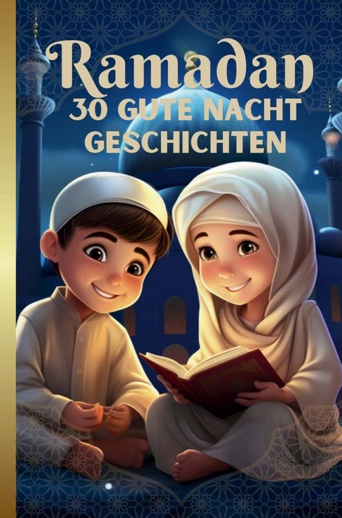Produktbild: RAMADAN Gute Nacht Geschichten f&uuml;r Kinder ab 3