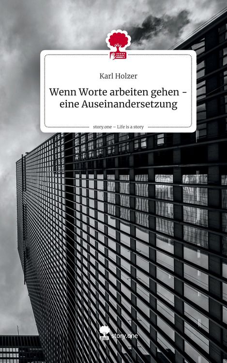 Produktbild: Wenn Worte arbeiten gehen - eine Auseinandersetzung. Life is a Story - story.one