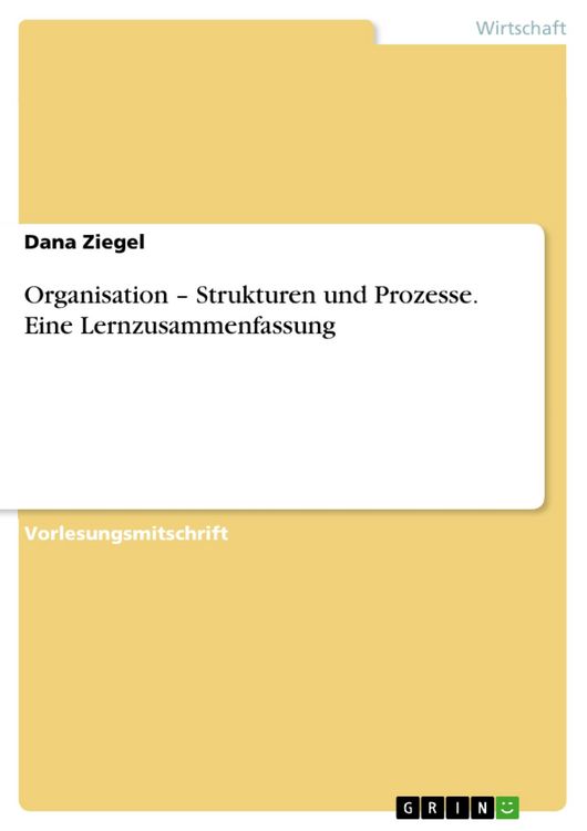 Produktbild: Organisation - Strukturen und Prozesse. Eine Lernzusammenfassung