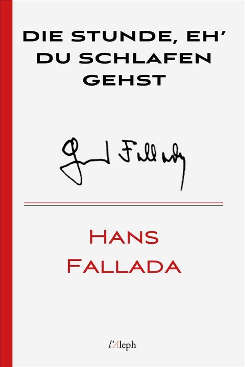 Bild vom Artikel Die Stunde, eh' du schlafen gehst vom Autor Hans Fallada