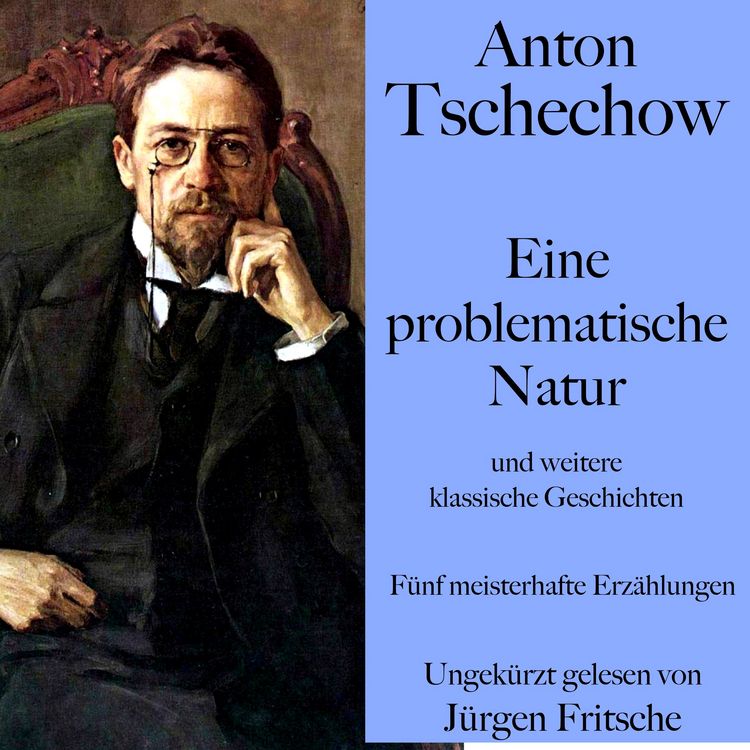 Produktbild: Anton Tschechow: Eine problematische Natur &ndash; und weitere klassische Geschichten