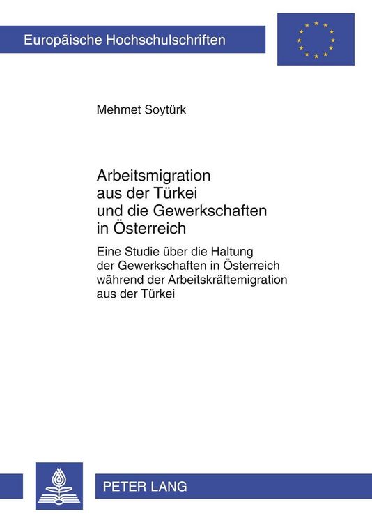 Produktbild: Arbeitsmigration aus der T&uuml;rkei und die Gewerkschaften in &Ouml;sterreich