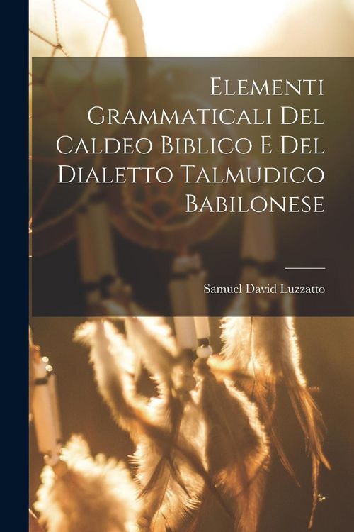 Produktbild: Elementi Grammaticali Del Caldeo Biblico E Del Dialetto Talmudico Babilonese
