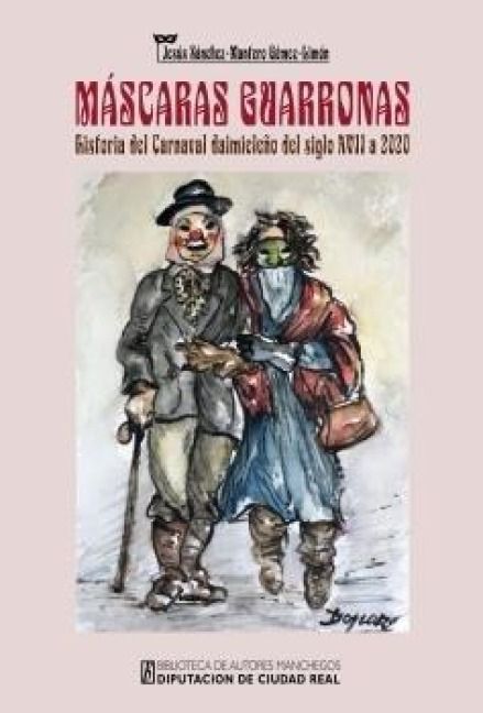 Produktbild: M&aacute;scaras guarronas : historia del Carnaval daimiele&ntilde;o del siglo XVII a 2020