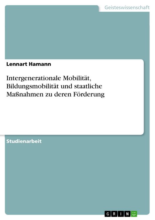 Produktbild: Intergenerationale Mobilit&auml;t, Bildungsmobilit&auml;t und staatliche Ma&szlig;nahmen zu deren F&ouml;rderung