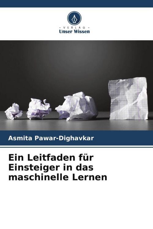 Produktbild: Ein Leitfaden f&uuml;r Einsteiger in das maschinelle Lernen