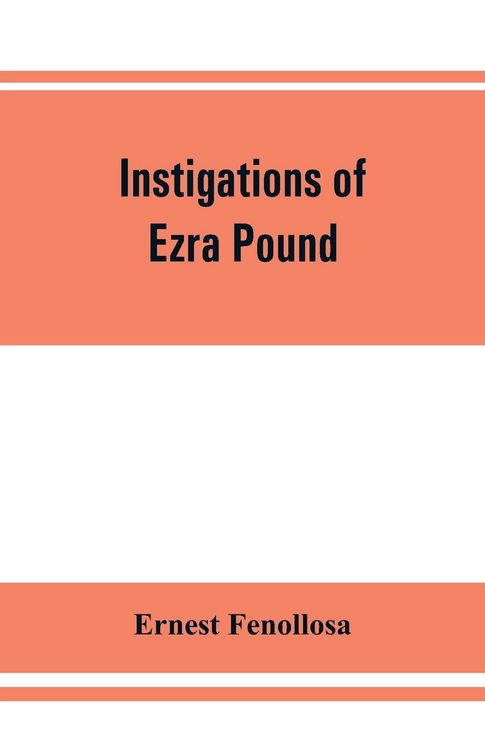 Produktbild: Instigations of Ezra Pound, together with an essay on the Chinese written character