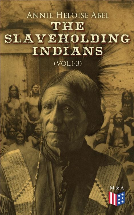 Produktbild: The Slaveholding Indians (Vol.1-3)