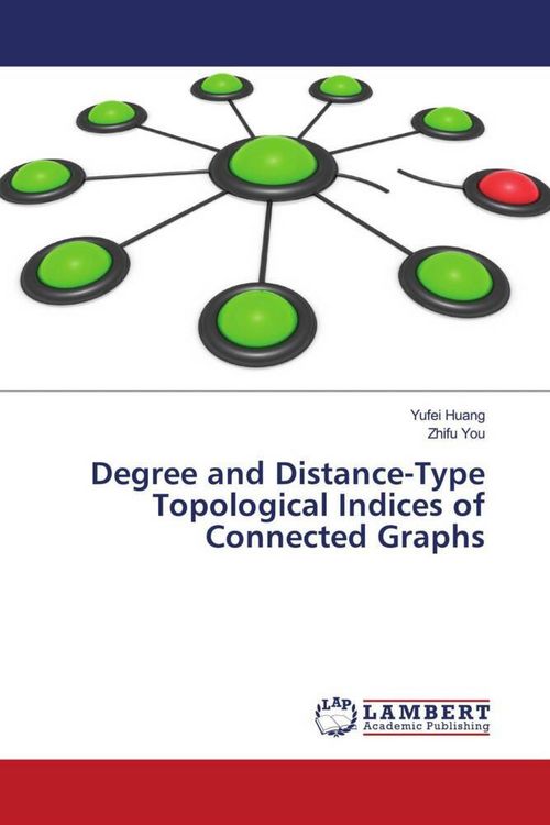Produktbild: Degree and Distance-Type Topological Indices of Connected Graphs