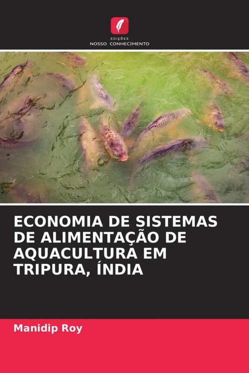 Produktbild: ECONOMIA DE SISTEMAS DE ALIMENTA&Ccedil;&Atilde;O DE AQUACULTURA EM TRIPURA, &Iacute;NDIA