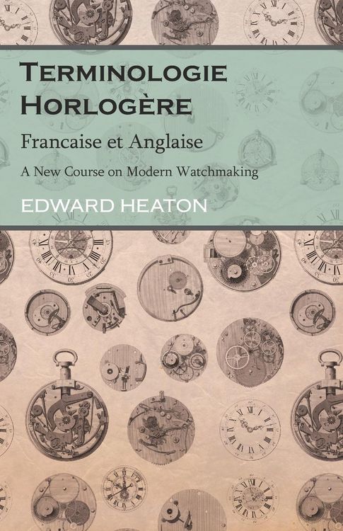 Produktbild: Terminologie Horlog&egrave;re - Francaise et Anglaise - A New Course on Modern Watchmaking