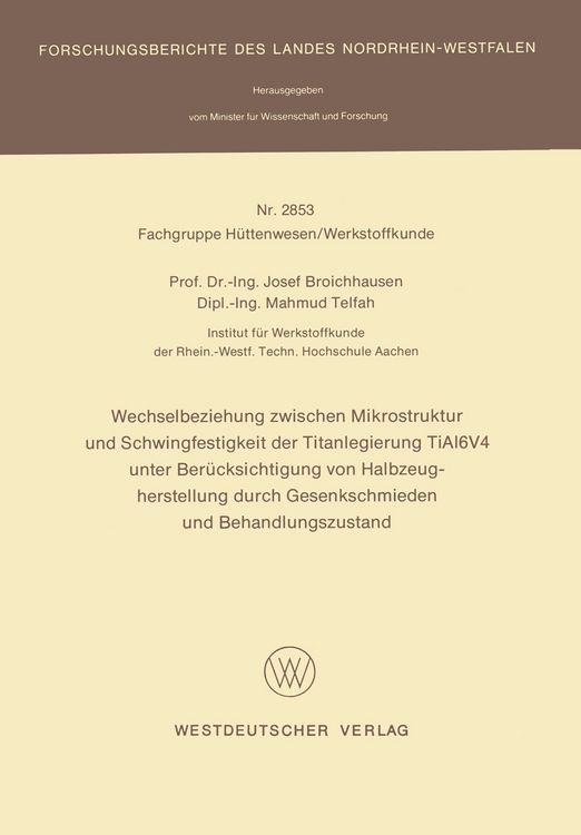 Produktbild: Wechselbeziehung zwischen Mikrostruktur und Schwingfestigkeit der Titanlegierung TiAl6V4 unter Ber&uuml;cksichtigung von Halbzeugherstellung durch Gesenkschmieden und Behandlungszustand