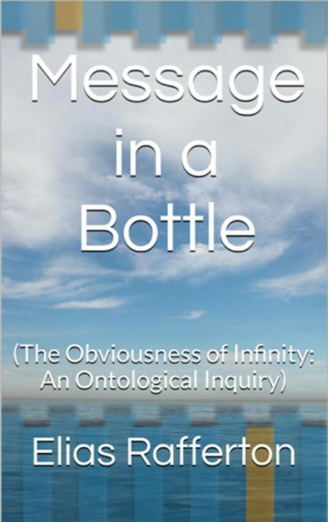 Produktbild: Message in a Bottle (The Obviousness of Infinity: An Ontological Inquiry)