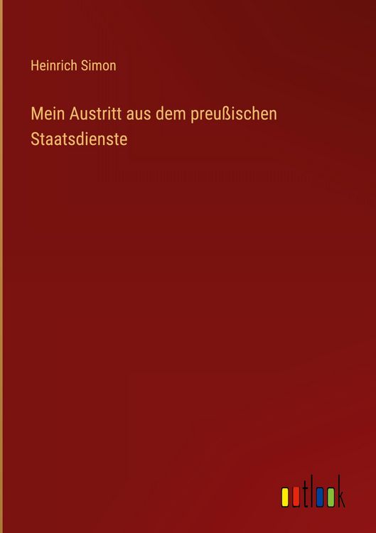 Produktbild: Mein Austritt aus dem preu&szlig;ischen Staatsdienste