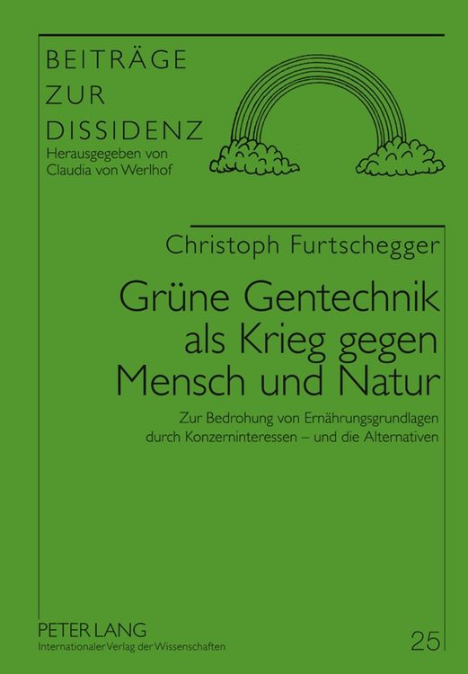 Bild vom Artikel Grüne Gentechnik als Krieg gegen Mensch und Natur vom Autor Christoph Furtschegger