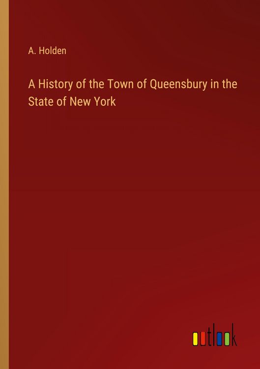 Produktbild: A History of the Town of Queensbury in the State of New York