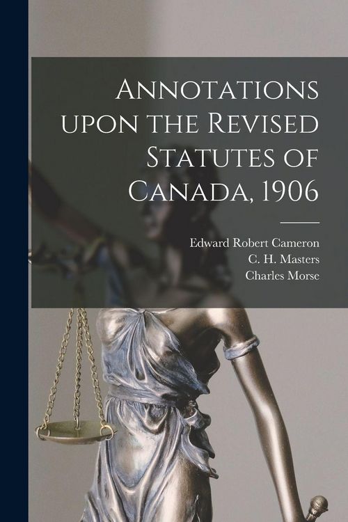 Produktbild: Annotations Upon the Revised Statutes of Canada, 1906