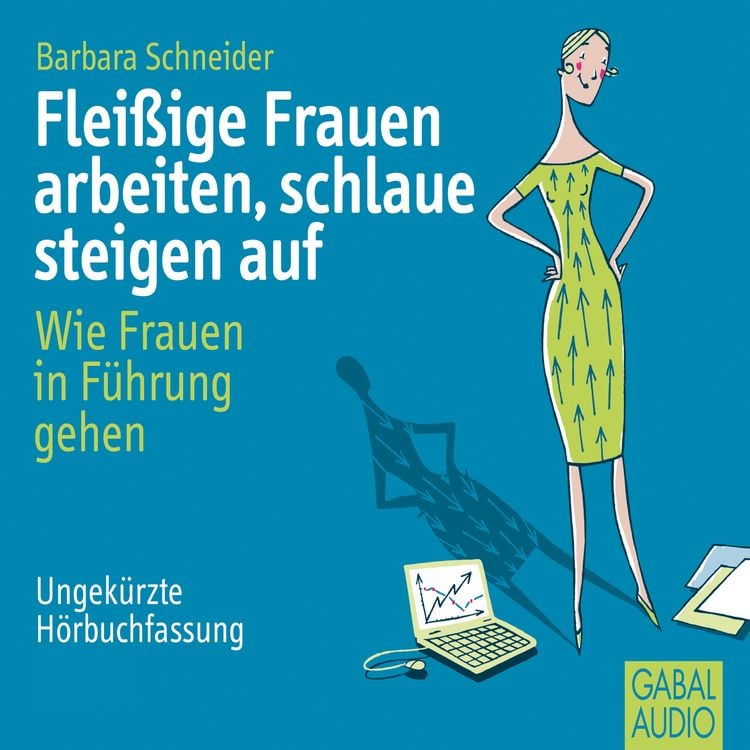 Produktbild: Fleißige Frauen arbeiten, schlaue steigen auf