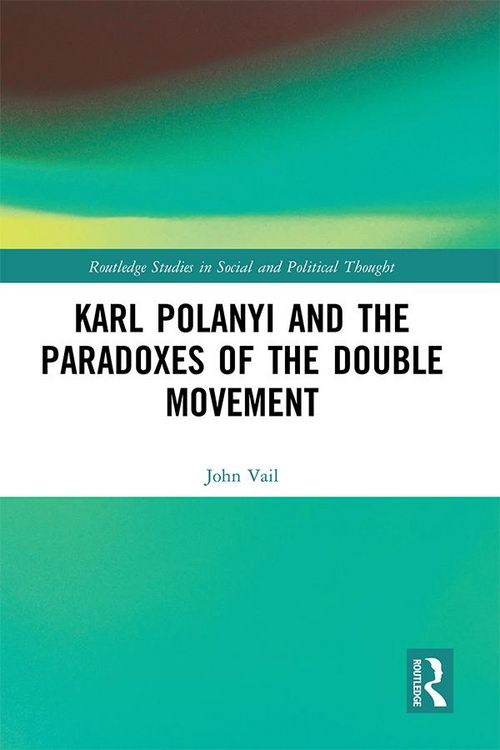 Produktbild: Karl Polanyi and the Paradoxes of the Double Movement