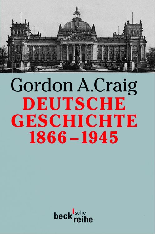 Bild vom Artikel Deutsche Geschichte 1866-1945 vom Autor Gordon A. Craig