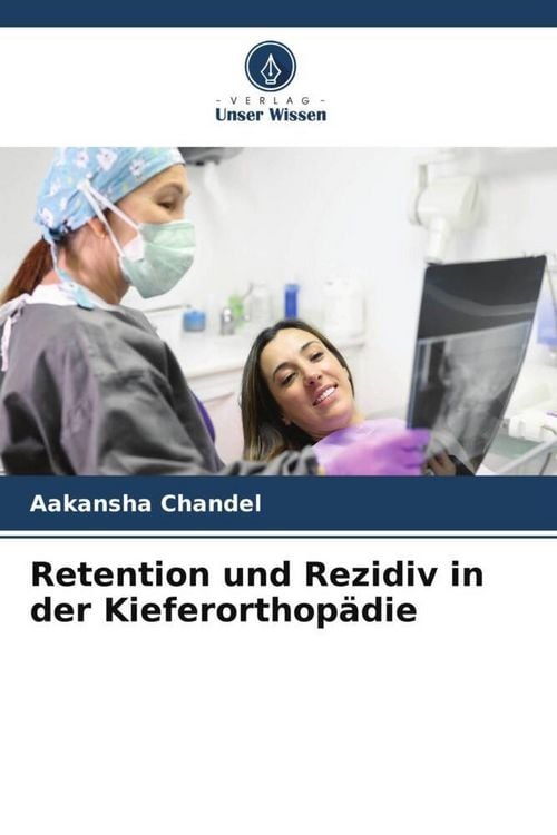 Produktbild: Retention und Rezidiv in der Kieferorthop&auml;die