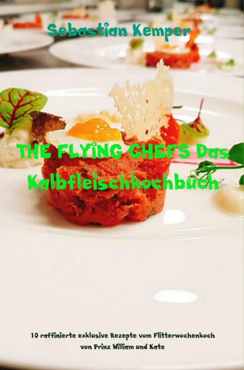 Produktbild: THE FLYING CHEFS Das Kalbfleischkochbuch