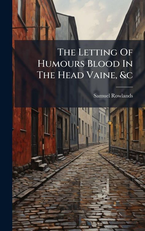 Produktbild: The Letting Of Humours Blood In The Head Vaine, &c