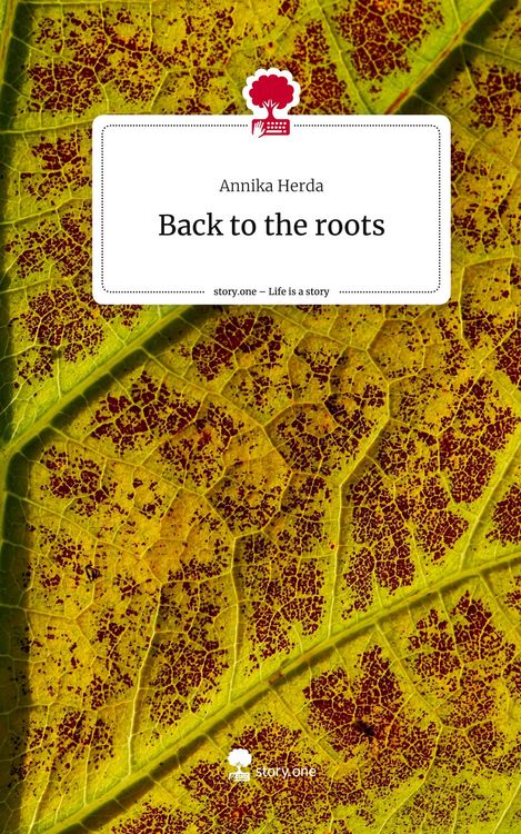 Produktbild: Back to the roots. Life is a Story - story.one