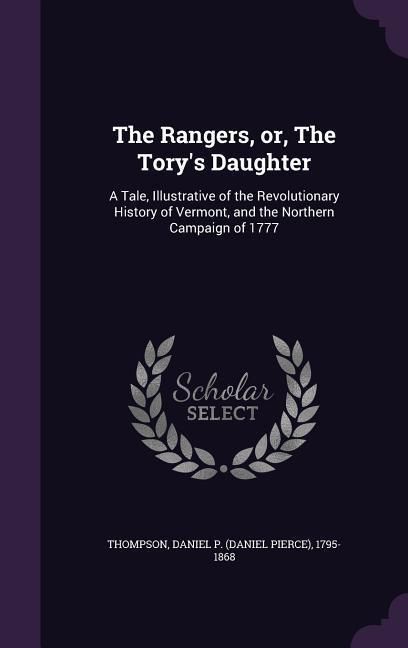Produktbild: The Rangers, or, The Tory's Daughter