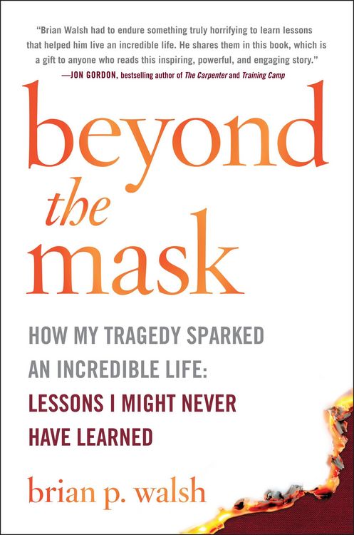Produktbild: Beyond the Mask: How My Tragedy Sparked an Incredible Life: Lessons I Might Never Have Learned