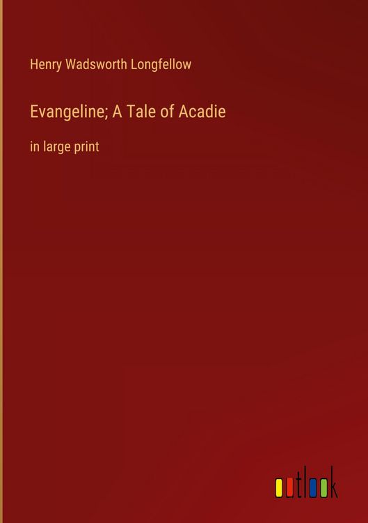 Produktbild: Evangeline; A Tale of Acadie