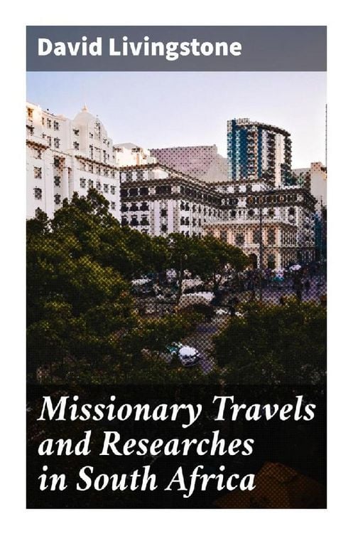 Produktbild: Missionary Travels and Researches in South Africa