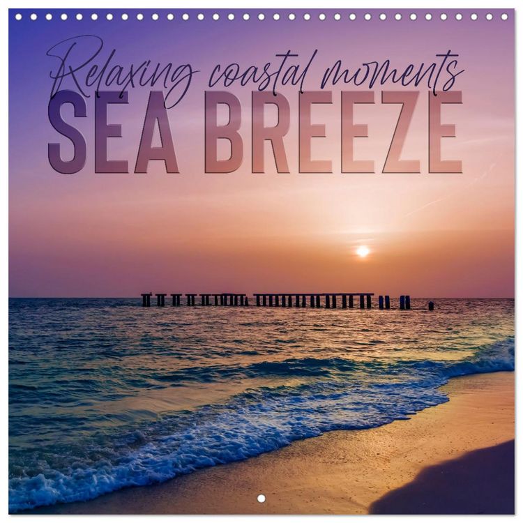Produktbild: SEA BREEZE Relaxing coastal moments (Wall Calendar 2026 12 &times; 12 Inch) CALVENDO 12 Month Wall Calendar