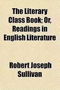 Produktbild: The Literary Class Book; Or, Readings in English Literature