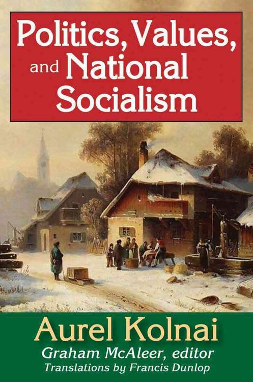 Produktbild: Kolnai, A: Politics, Values, and National Socialism
