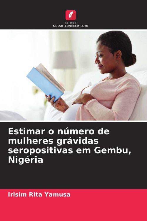 Produktbild: Estimar o n&uacute;mero de mulheres gr&aacute;vidas seropositivas em Gembu, Nig&eacute;ria