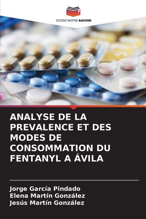 Produktbild: Analyse De La Prevalence Et des Modes De Consommation Du Fentanyl a &Aacute;vila