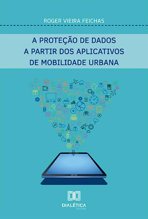 Produktbild: A prote&ccedil;&atilde;o de dados a partir dos aplicativos de mobilidade urbana