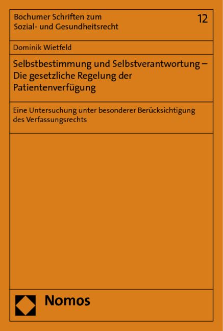 Produktbild: Selbstbestimmung und Selbstverantwortung - Die gesetzliche Regelung der Patientenverf&uuml;gung