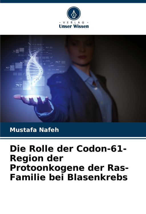 Produktbild: Die Rolle der Codon-61-Region der Protoonkogene der Ras-Familie bei Blasenkrebs