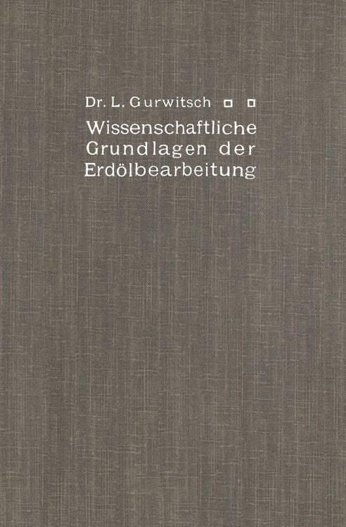 Produktbild: Wissenschaftliche Grundlagen der Erd&ouml;lbearbeitung