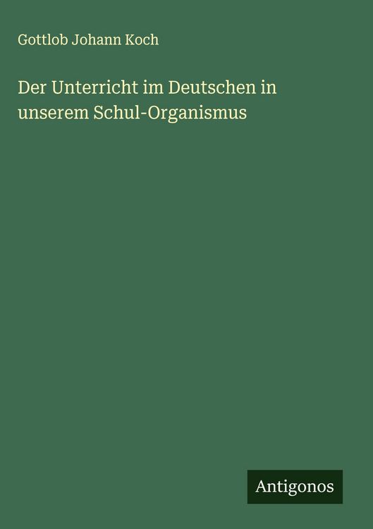 Produktbild: Der Unterricht im Deutschen in unserem Schul-Organismus